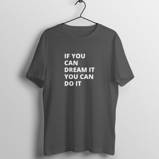 If You Can Dream It, You Can Create It Half Sleeve T-Shirt with Round Neck Design - Inspire Your Imagination