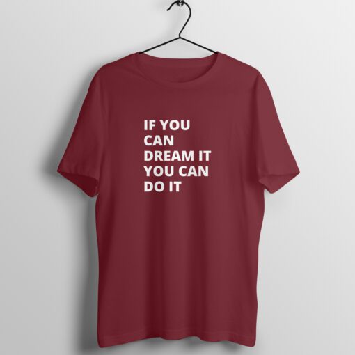 "If You Can Dream It, You Can Create It" Half Sleeve T-Shirt with Round Neck Design - Inspire Your Imagination